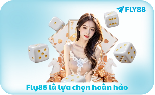 Fly88 là nhà cái uy tín lựa chọn hoàn hảo an toàn nhất